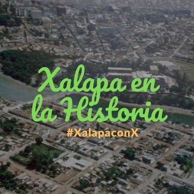 X de Xalapa en la Historia. #XalapaconX