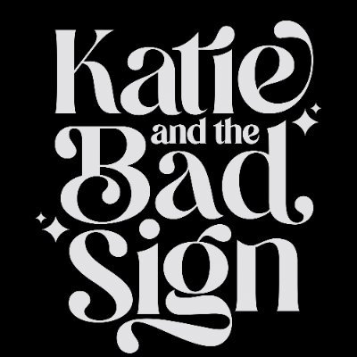 Katie & The Bad Sign Profile