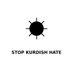 Stop Kurdish Hate (@stopkurdishhate) Twitter profile photo