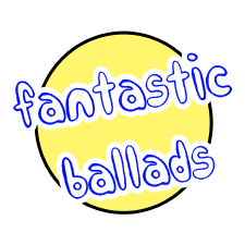 Fantastic Ballads Twitter for Updates, Miscellanea and Etc.