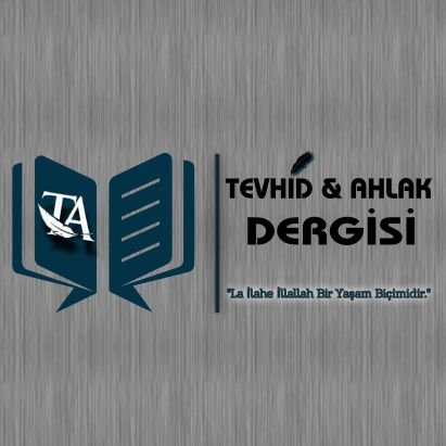 TEVHİD & AHLAK DERGİSİ RESMİ X HESABIDIR