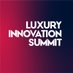 Luxury Innovation Summit and Awards (@luxury_summit) Twitter profile photo