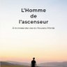 Lvsimplement's profile picture. Faites comme chez vous mais, n'oubliez pas que vous êtes chez moi.

Livre : L'Homme de l'ascenseur - À la croisée des vies du Nouveau Monde.