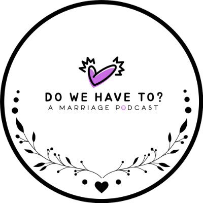 Do We Have To A Marriage Podcast Profile