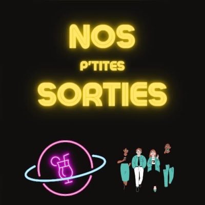 Nos P’tites Sorties Officiel 🌠Des sorties, du fun et de la bienveillance 😀