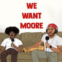 We Want Moore (@wewantmoorepod) 's Twitter Profile