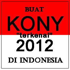 Buat KONY terkenal di Indonesia dan ditangkap pada akhir 2012 dan hentikan kekejaman masal yang mau menyaingi Hitler di Afrika. Follow & Retweet for Support.