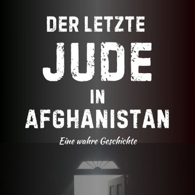 Der_Letzte_Jude's profile picture. Der letzte Jude in Afghanistan – Eine wahre Geschichte über Flucht, Hoffnung und Neubeginn. Jetzt auf Amazon: https://t.co/03GDBrjiyU