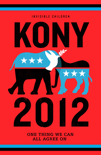 STOP KONY! MAKE KONY FAMOUS!
GO TO TRI REGISTER AND JOIN OUR FAMILY, OUR ARMY TO SAVE INVISIBLE KIDS IN UGUNDA FROM RAPES, KILLS, MURDER 3 PEACE AND SHARE