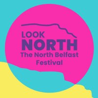 LOOK NORTH - The North Belfast Festival (@northbelfast100) 's Twitter Profile