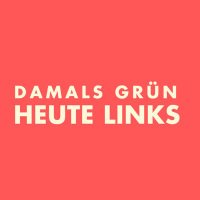 Damals Grün Heute Links (@heutelinks) 's Twitter Profile