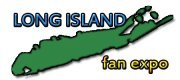 Long Island's premier fan convention, by the fans...for the fans!