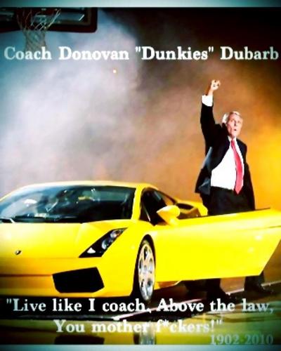 Donovan Dunkies Dubarb was a gifted man that coached sports including football, boxing, track, tron, and others. His words of inspiration live with us today