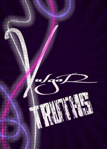Thought vomit, word vomit, all the things people think & never say.... Just the #VULGARTRUTH!!