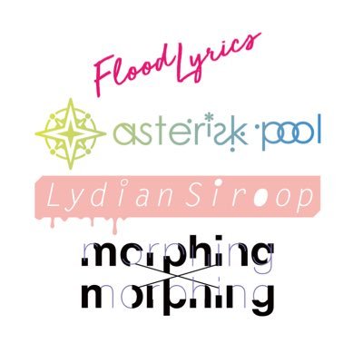 Flood Lyrics(@FloodLyrics)/asterisk pool(@asteriskpool_AZ)/Lydian Siroop(@lydiansiroop_AZ)/morphing×morphing(@morphmorph_AZ)