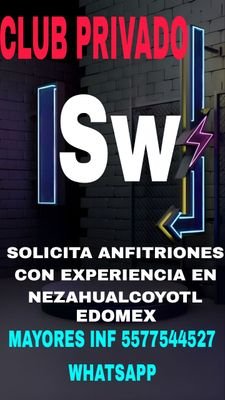 CLUB PRIVADO SWINGERS EN NEZAHUALCOYOTL EDOMEX
SOLICITA ANFITRIONES COANFITRIONES RP