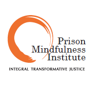 Prison Mindfulness Institute (aka Prison Dharma Network)
Integral Transformative Justice, Prison Dharma Press, Path of Freedom.