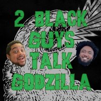 2 Black Guys Talk Godzilla (@blkgodzillatalk) 's Twitter Profile Photo 2 Black Guys Talk Godzilla (@blkgodzillatalk) 's Twitter Profile Photo