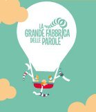 La Grande Fabbrica delle Parole di Terre di mezzo: laboratorio gratuito di scrittura creativa per bambini.
Free creative writing centre for children.