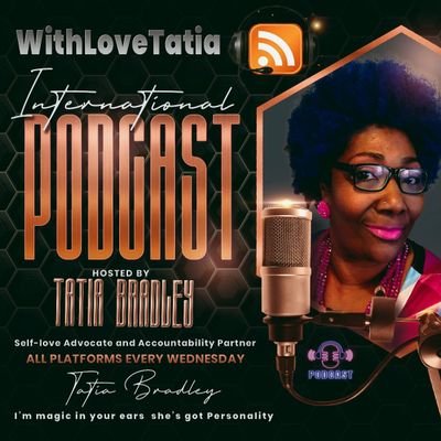With Love Tatia 🎙 International Podcast Host Tatia is Bradley, Self-love Advocate