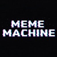 Meme Machine (@xmememachine) 's Twitter Profile