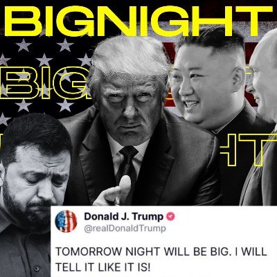 BIGNIGHT2025's profile picture. TOMORROW NIGHT WILL BE BIG. I WILL TELL IT LIKE IT IS!

https://t.co/IExdBx7n8G

B3yLXxhfwCEoT6zRxv4wogELQgK4wnXb4KBr8nvcpump