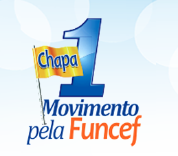 Vote chapa 1! Movimento pela Funcef! Garantia para o seu futuro!