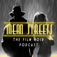 Mean Streets - The Film Noir Podcast (@meanstreetspc) 's Twitter Profile Photo Mean Streets - The Film Noir Podcast (@meanstreetspc) 's Twitter Profile Photo