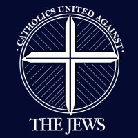 Catholics United Against The Jews (@cathsagainstjws) 's Twitter Profile