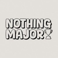 Nothing Major Show (@nothingmajorpod) 's Twitter Profile