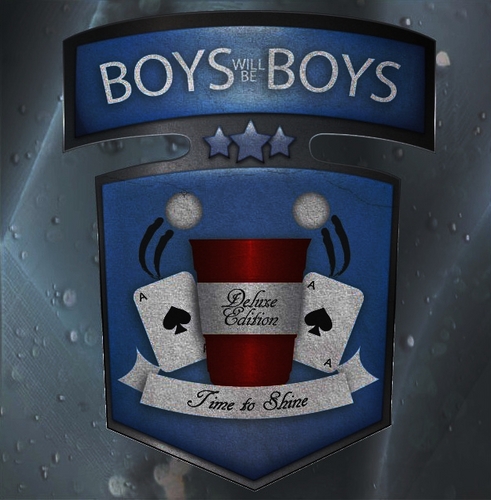 Hey we're Boys Will Be Boys, and we like to party.