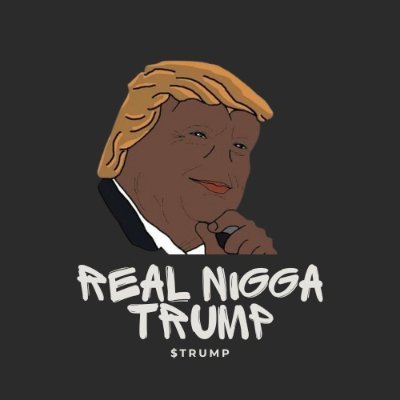 RealNigga_Trump's profile picture. Welcome to Real Nigga Trump