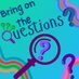 Bring On The Questions (@bringquestions) Twitter profile photo Bring On The Questions (@bringquestions) Twitter profile photo