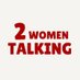 Two Women Talking (@the2wt) Twitter profile photo Two Women Talking (@the2wt) Twitter profile photo