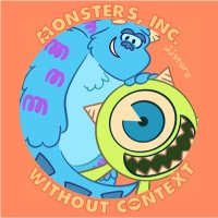 Monsters Inc Without Context (@monstersincooc) 's Twitter Profile