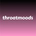 throatmoods (@throatmoods) Twitter profile photo throatmoods (@throatmoods) Twitter profile photo