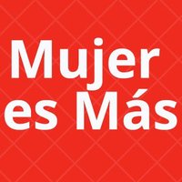 Mujer es Más (@mujer_esmas) 's Twitter Profile