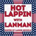Hot Lappin with Lanman (@hotlaplanman) Twitter profile photo Hot Lappin with Lanman (@hotlaplanman) Twitter profile photo