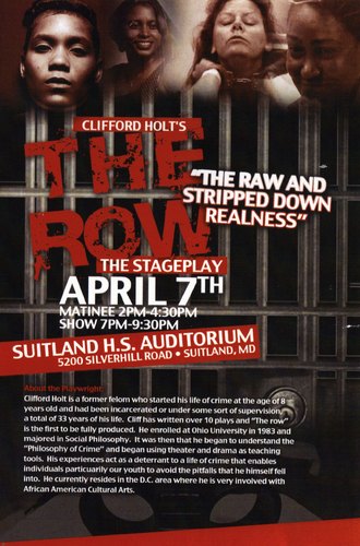 The Row Stage Play (The Raw and Stripped Down Realness) April 7th 2012 (Suitland H.S. Auditorium) Matinee 2PM-4:30PM Show 7PM-9:30PM