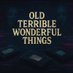 Old Terrible Wonderful Things (@oldterriblewond) Twitter profile photo Old Terrible Wonderful Things (@oldterriblewond) Twitter profile photo