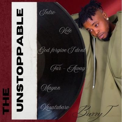 For booking www.burryt4real@gmail.com 👇 The Unstoppable album