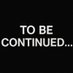 To Be Continued... (@to_becontinued_) Twitter profile photo To Be Continued... (@to_becontinued_) Twitter profile photo