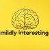 Mildly Interesting (@mildlyinteres) Twitter profile photo Mildly Interesting (@mildlyinteres) Twitter profile photo
