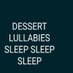 Dessert Lullabies (@lullabysleeep) Twitter profile photo Dessert Lullabies (@lullabysleeep) Twitter profile photo