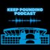 Keep Pounding Podcast (@keeppoundinpod) Twitter profile photo Keep Pounding Podcast (@keeppoundinpod) Twitter profile photo