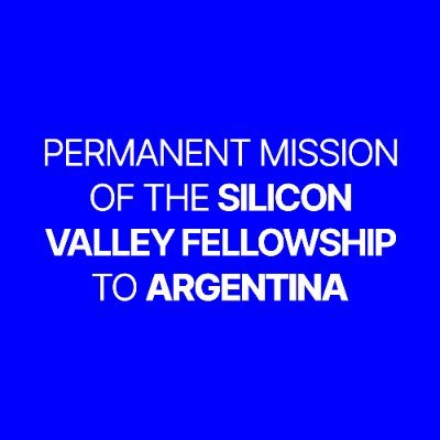 Permanent Mission of the Silicon Valley Fellowship to Argentina.