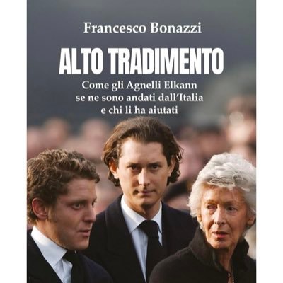 appena uscito “Alto tradimento. Come gli Agnelli Elkann hanno lasciato l’Italia e chi li ha aiutati” Aliberti compagnia editoriale, 2025