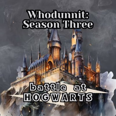 WHODUNNIT ORG IS BACK FOR
SEASON 3:
WHODUNNIT: Battle at Hogwarts
Calling all witches and wizards!
Are you ready to uncover the dark secrets hidden within