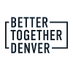 Better Together Denver (@betterdnvr) Twitter profile photo Better Together Denver (@betterdnvr) Twitter profile photo