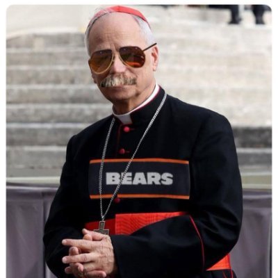 Of all the motherfawkers in the world, I'm the motherfawkinest. My Pope is a Bears fan.